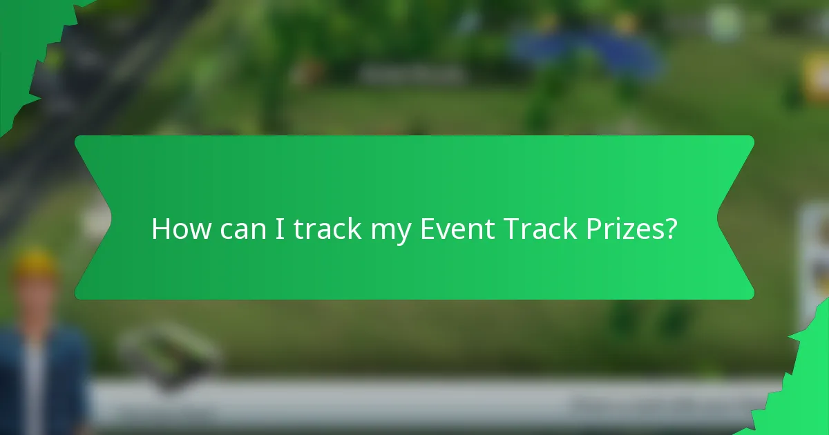 How can I track my Event Track Prizes?