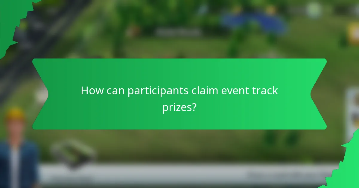 How can participants claim event track prizes?