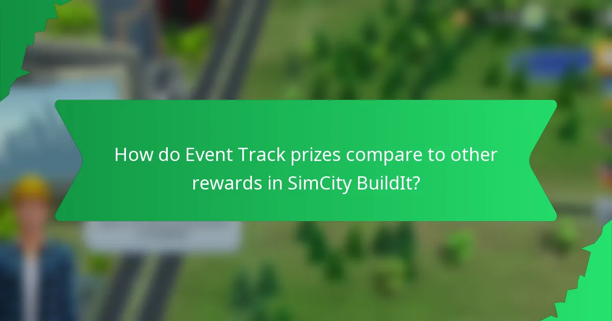 How do Event Track prizes compare to other rewards in SimCity BuildIt?