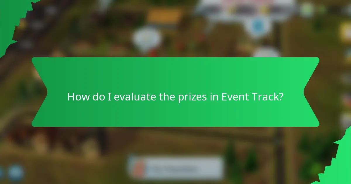 How do I evaluate the prizes in Event Track?