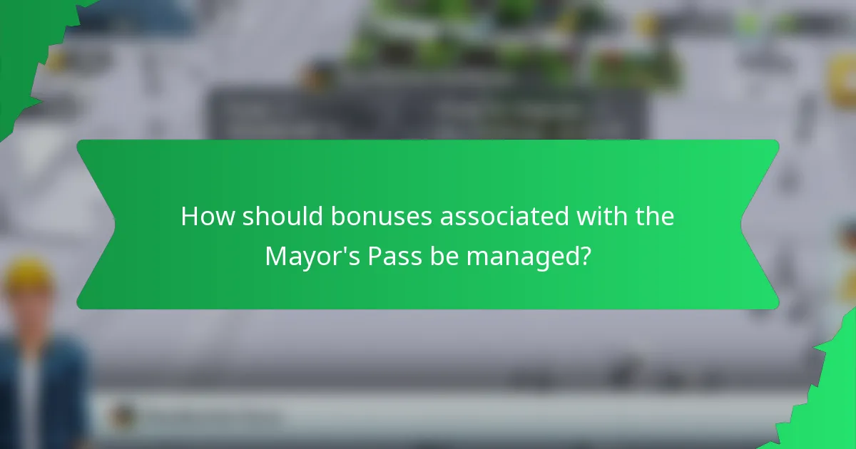 How should bonuses associated with the Mayor's Pass be managed?
