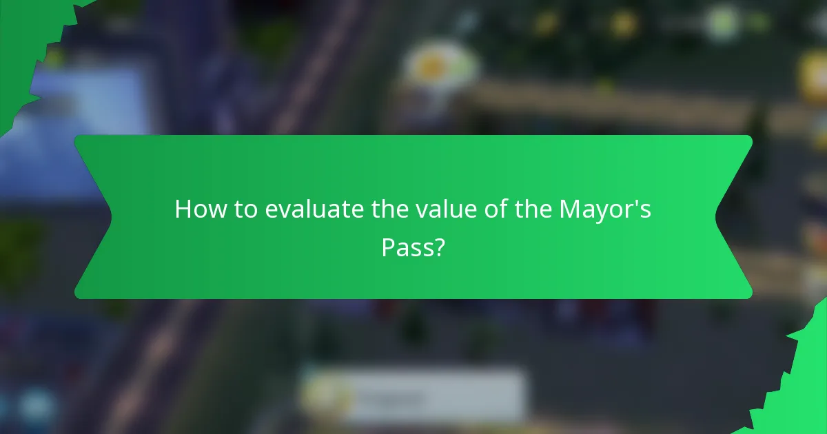 How to evaluate the value of the Mayor's Pass?