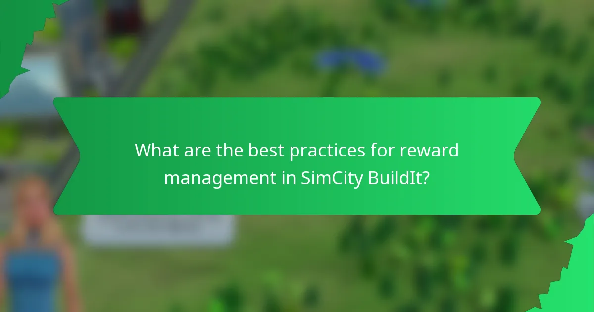 What are the best practices for reward management in SimCity BuildIt?