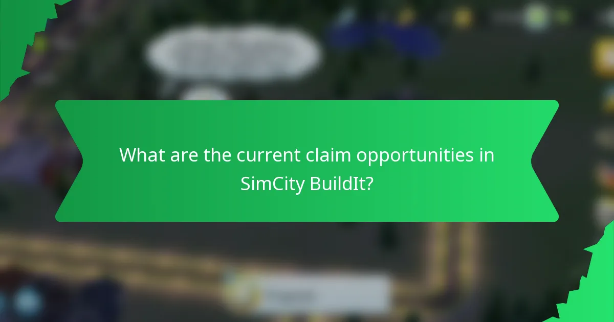 What are the current claim opportunities in SimCity BuildIt?
