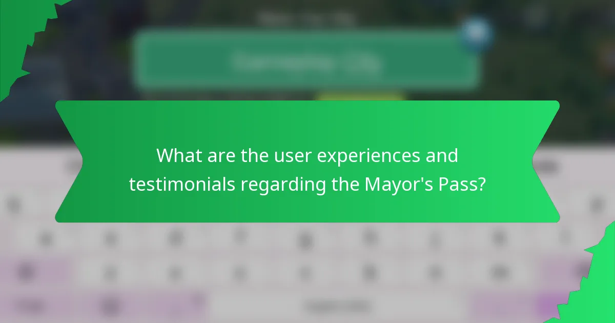 What are the user experiences and testimonials regarding the Mayor's Pass?