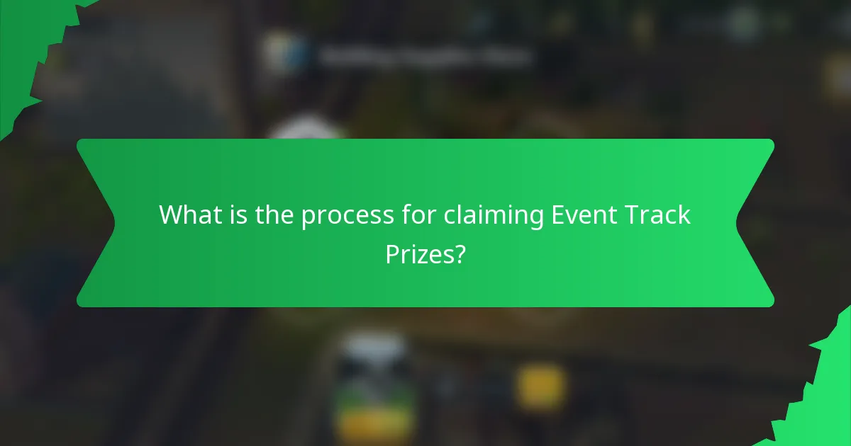 What is the process for claiming Event Track Prizes?