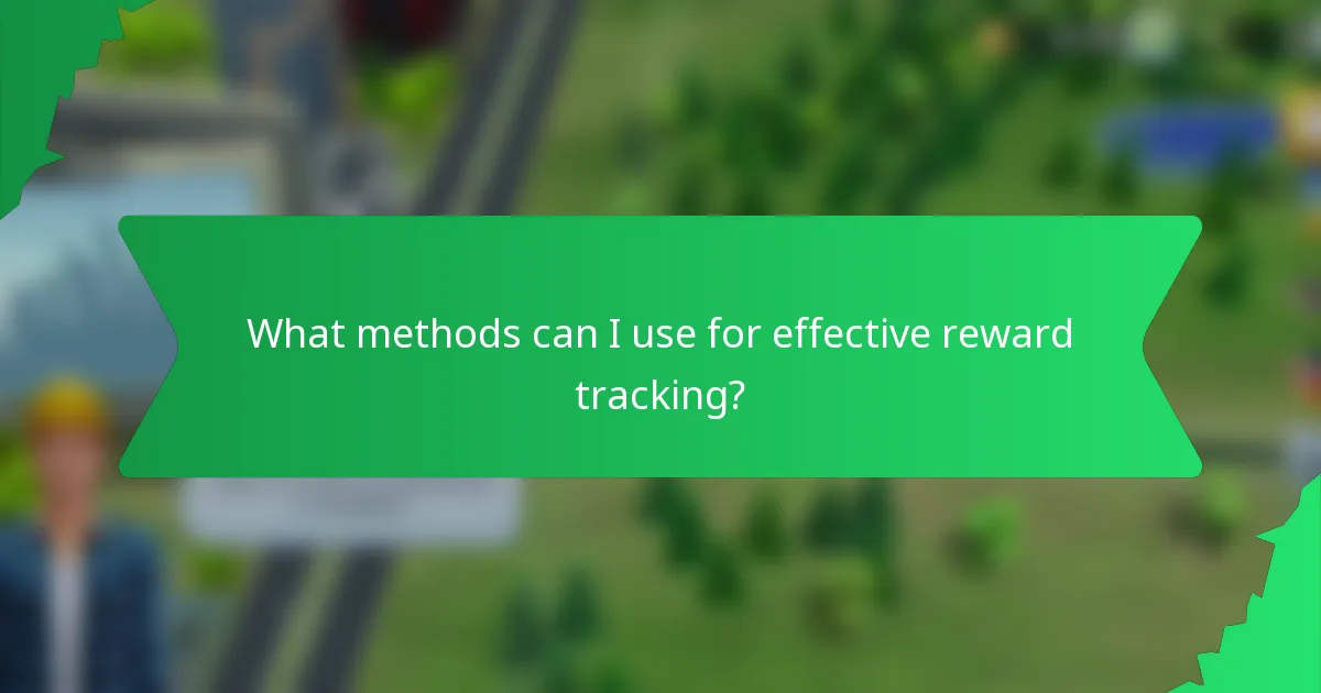 What methods can I use for effective reward tracking?